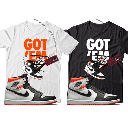 Got Em(2) T-Shirt Match Jordan 1 Electro Orange